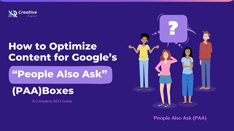 How to Optimize Content for Google’s People Also Ask (PAA) Boxes: A Complete SEO Guide