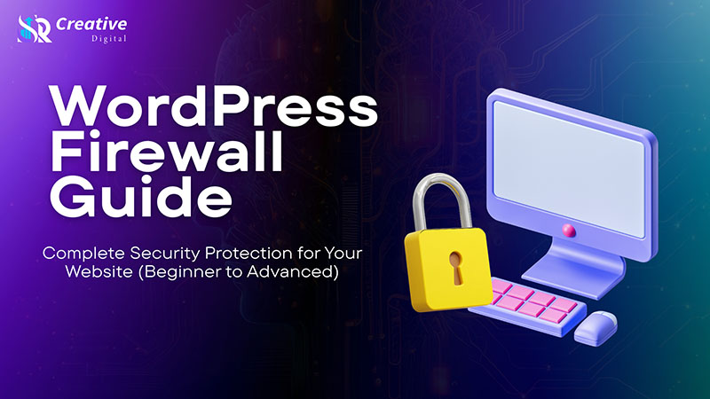 WordPress Firewall Guide: Complete Security Protection for Your Website (Beginner to Advanced)